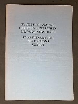 Bild des Verkufers fr Bundesverfassung der Schweizerischen Eidgenossenschaft. Staatsverfassung des Kantons Zrich, zum Verkauf von Antiquariat Kastanienhof