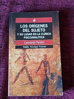 LOS ORIGENES DEL SUJETO :Y su lugar en la clínica psicoanalítica