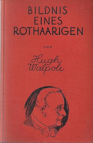 Bildnis eines Rothaarigen - Roman von Hugh Walpole; Mit einem Geleitwort für die Romane der Welt ...