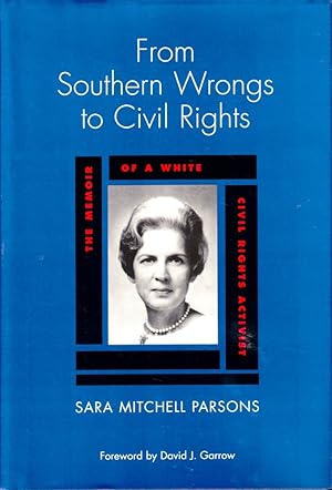 Imagen del vendedor de From Southern Wrongs to Civil Rights: The memoir of A White Civil Rights Activist a la venta por Kenneth Mallory Bookseller ABAA