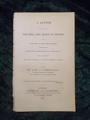 Seller image for A LETTER TO THE RIGHT REV. JOHN-BIRD, LORD BISHOP OF CHESTER : WITH REMARKS ON HIS LATE CHARGE, MORE ESPECIALLY AS RELATES TO THE DOCTRINE OF JUSTIFICATION. for sale by Gage Postal Books