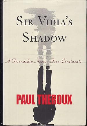 Bild des Verkufers fr Sir Vidia's Shadow. A Friendship Across Five Continents zum Verkauf von Graphem. Kunst- und Buchantiquariat