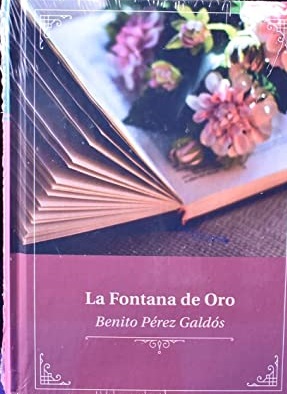 Libro La Fontana de Oro: Novela Histórica De Benito Pérez Galdós -  Buscalibre