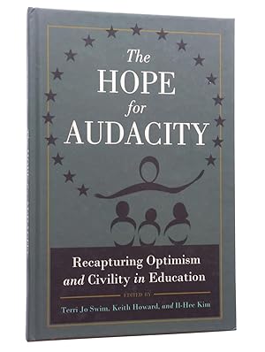 Image du vendeur pour The Hope for Audacity: Recapturing Optimism and Civility in Education (Critical Education and Ethics) mis en vente par Bowman Books