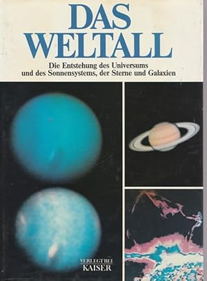 Das Weltall. Die Entstehung des Universums und des Sonnensystems, der Sterne und Galxien.