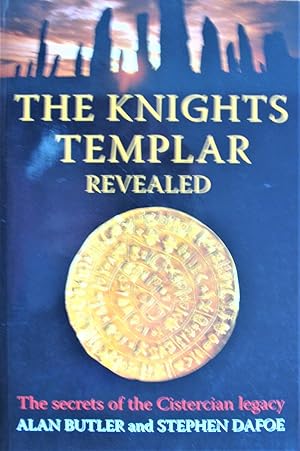 The Knights Templar Revealed: The Secrets of the Cistercian Legacy