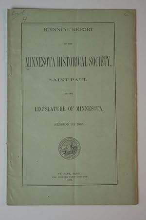 Biennial Report of the Minnesota Historical Society, Saint Paul to the Legislature of Minnesota, ...