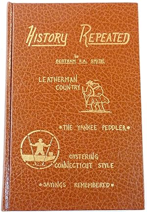 Imagen del vendedor de History Repeated: Leatherman Country; The Yankee Peddler; Oystering Connecticut Style; Sayings Remembered a la venta por Resource Books, LLC