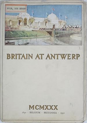 Britain at Antwerp: Guide to the Pavilion of the British Government at the Antwerp Exhibition, He...