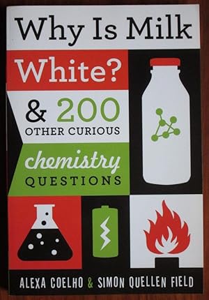 Imagen del vendedor de Why is Milk White? And 200 Other curious Chemistry Questions a la venta por C L Hawley (PBFA)