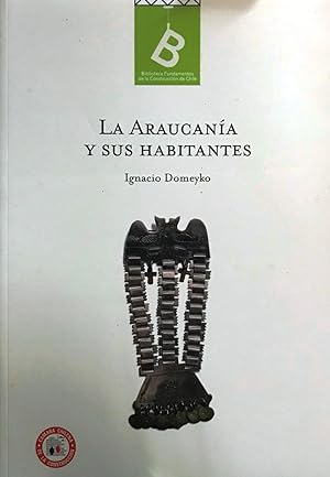 La Araucanía y sus habitantes. Presentación Jorge Pinto Rodríguez