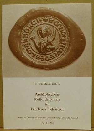 Archäologische Kulturdenkmale im Landkreis Helmstedt. (Beiträge zur Geschichte des Landkreises un...