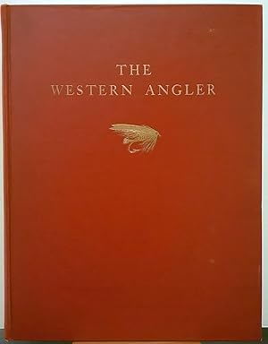 The Western Angler: An Account of Pacific Salmon and Western Trout (Two Volumes)