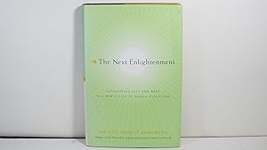 The Next Enlightenment: Integrating East and West in a New Vision of Human Evolution