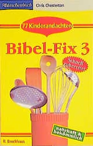 Bild des Verkufers fr Bibel-Fix 3: 77 Kinderandachten zum Verkauf von Gerald Wollermann