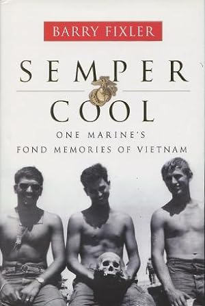 Seller image for Semper Cool: One Marine's Fond Memories Of Vietnam for sale by Kenneth A. Himber