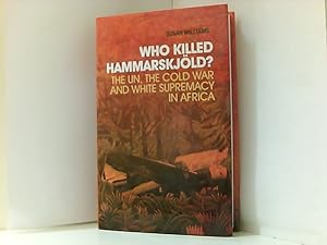 Bild des Verkufers fr Who Killed Hammarskjld?: The Un, the Cold War and White Supremacy in Africa zum Verkauf von Book Broker