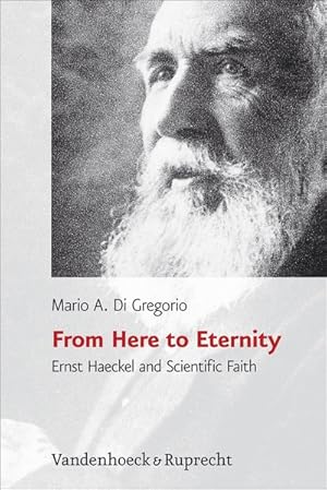 From here to eternity : Ernst Haeckel and scientific faith. Religion, Theologie und Naturwissensc...