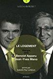 Bild des Verkufers fr Le Logement : Dialogue Entre Benoist Apparu & Jean-yves Mano zum Verkauf von RECYCLIVRE