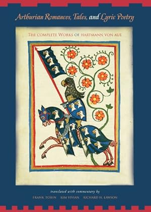 Image du vendeur pour Arthurian Romances, Tales and Lyric Poetry : The Complete Works of Hartmann Von Aue mis en vente par GreatBookPrices