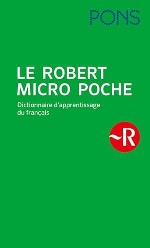 Seller image for PONS Le Robert Micro Poche: Dictionnaire d'apprentissage du franais : Dictionnaire d'apprentissage du franais. Rund 40.000 Stichwrter for sale by AHA-BUCH