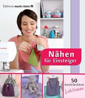 Bild des Verkufers fr Nhen fr Einsteiger - 50 Schritt-fr-Schritt Lektionen (ditions marie claire) : 50 Schritt-fr-Schritt Lektionen zum Verkauf von AHA-BUCH