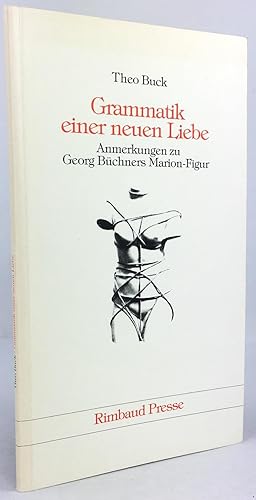 Bild des Verkufers fr Grammatik einer neuen Liebe. Anmerkungen zu Georg Bchners Marion-Figur. zum Verkauf von Antiquariat Heiner Henke
