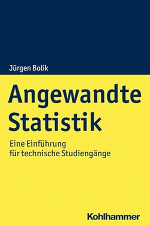 Angewandte Statistik Eine Einführung für technische Studiengänge