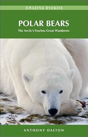 Seller image for Polar Bears : The Arctic's Fearless Great Wanderers for sale by GreatBookPrices