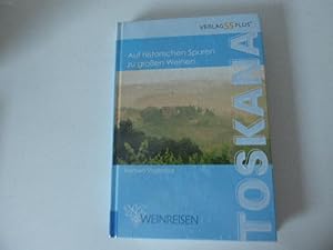 Bild des Verkufers fr Toskana. Weinreisen. Auf historischen Spuren zu groen Weinen. Hardcover zum Verkauf von Deichkieker Bcherkiste