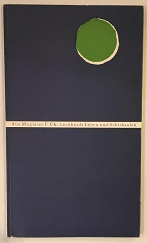 Bild des Verkäufers für Aus Magister F. Ch. Laukhards Leben und Schicksalen. zum Verkauf von Antiquariat Im Seefeld / Ernst Jetzer