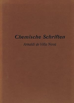 Chemische Schriften [Deckel]. Des Weitberühmten und Hocherfahrnen Philosophi und Medici Arnaldi d...