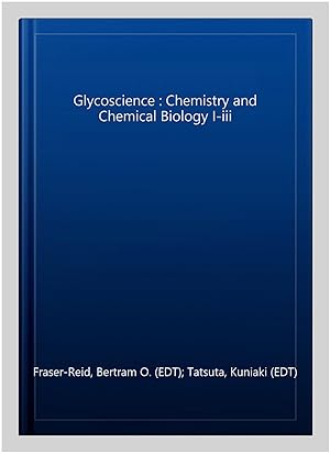 Seller image for Glycoscience : Chemistry and Chemical Biology I-iii for sale by GreatBookPrices