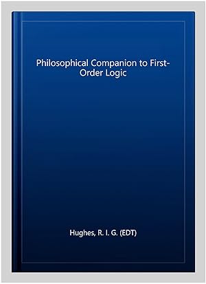 Image du vendeur pour Philosophical Companion to First-Order Logic mis en vente par GreatBookPrices
