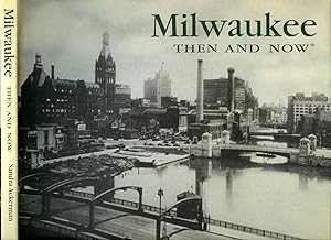 Imagen del vendedor de Milwaukee Then and Now a la venta por Little Stour Books PBFA Member