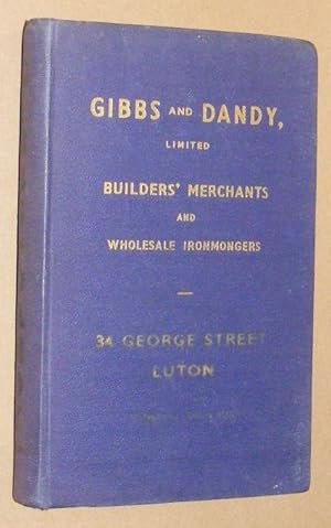 Gibbs and Dandy, Limited, Catalogue No. P1. Builders' Merchants and Ironmongers, Iron and Steel S...