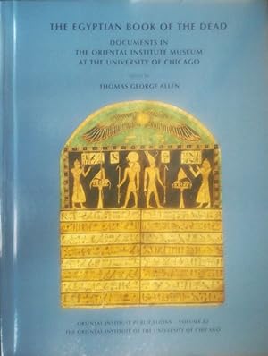 The Egyptian Book of the Dead. Documents in the Oriental Institute Museum at the University of Ch...