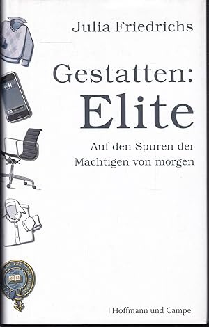 Seller image for Gestatten: Elite: Auf den Spuren der Mchtigen von morgen for sale by Graphem. Kunst- und Buchantiquariat