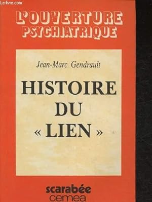 Bild des Verkufers fr Histoire du "lien" (Collection "L'ouverture psychiatrique") zum Verkauf von Le-Livre