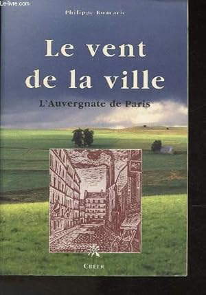 Imagen del vendedor de Le vent de la ville : l'auvergnate de Paris a la venta por Le-Livre