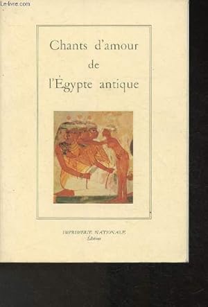 Image du vendeur pour Chants d'amour de l'Egypte antique (Collection "La salamandre") mis en vente par Le-Livre