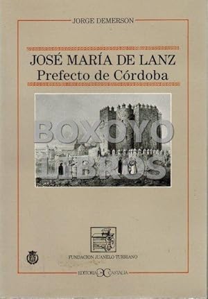 Bild des Verkufers fr Jos Mara de Lanz, Prefecto de Crdoba zum Verkauf von Boxoyo Libros S.L.