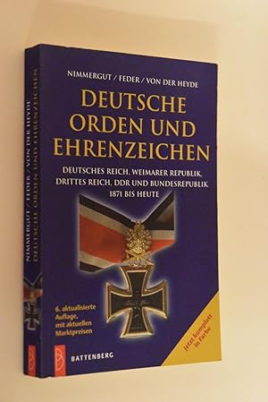 Deutsche Orden und Ehrenzeichen: Deutsches Reich, Weimarer Republik, Drittes Reich, DDR und Bunde...