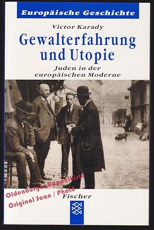Gewalterfahrung und Utopie: Juden in der europäischen Moderne - Karady, Viktor