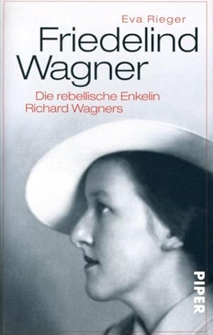 Bild des Verkufers fr Friedelind Wagner. Die rebellische Enkelin Richard Wagners. Piper 30412. zum Verkauf von Antiquariat Liberarius - Frank Wechsler