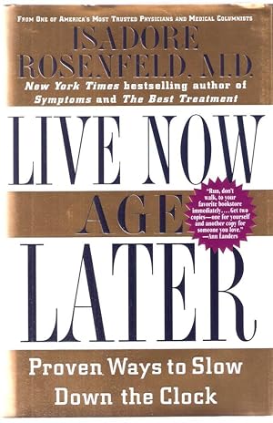 Seller image for Live Now, Age Later; Proven Ways to Slow Down the Clock for sale by Blacks Bookshop: Member of CABS 2017, IOBA, SIBA, ABA