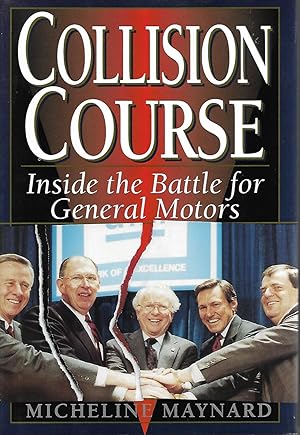 Image du vendeur pour Collision Course: Inside the Battle for General Motors mis en vente par Cher Bibler