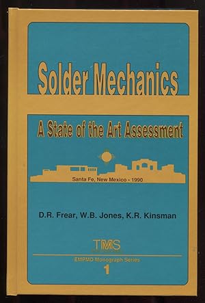 Solder Mechanics: A State of the Art Assessment (Empmd Monograph Series ; 1)