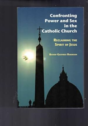 Bild des Verkufers fr Confronting Power and Sex in the Catholic Church: Reclaiming the Spirit of Jesus zum Verkauf von Berry Books