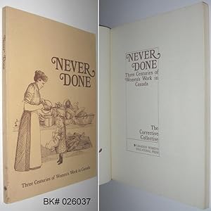Seller image for Never Done: Three Centuries of Women's Work in Canada for sale by Alex Simpson